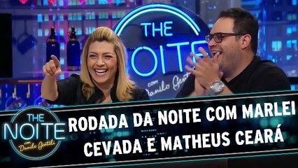 Rodada da Noite com Marlei Cevada, Matheus Ceará e Porpettone