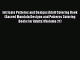 Intricate Patterns and Designs Adult Coloring Book (Sacred Mandala Designs and Patterns Coloring
