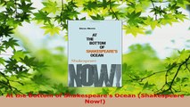 PDF Download  At the Bottom of Shakespeares Ocean Shakespeare Now Read Full Ebook