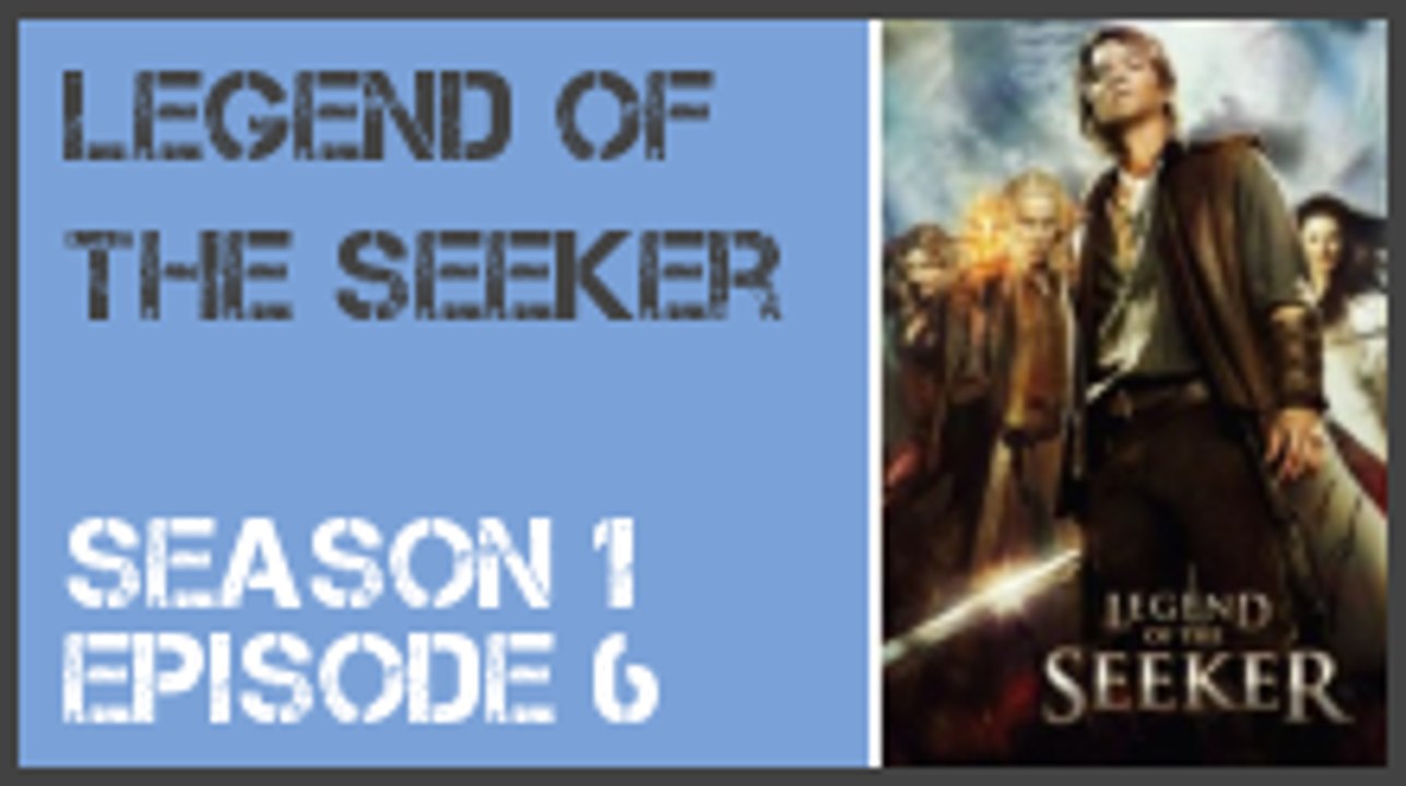 Legend of the Seeker season 1 episode 6 s1e6