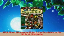 Read  Wild About Minnesota Birds A Youths Guide to the Birds of Minnesota Ebook Free