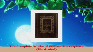 Read  The Complete Works of William Shakespeare Illustrated EBooks Online