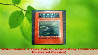 PDF Download  WaterBabies A FairyTale for a LandBaby Childrens Illustrated Classics Read Online