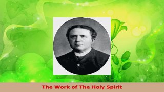 PDF Download  The Work of The Holy Spirit Download Online