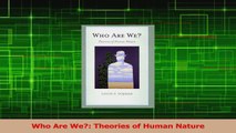PDF Download  Who Are We Theories of Human Nature PDF Online