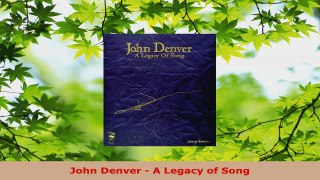 Download  John Denver  A Legacy of Song PDF Free