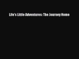 Life's Little Adventures: The Journey Home [PDF Download] Full Ebook