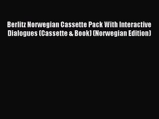 Berlitz Norwegian Cassette Pack With Interactive Dialogues (Cassette & Book) (Norwegian Edition)