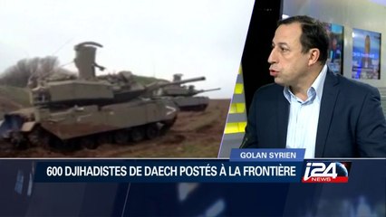 600 djihadistes de DAESH postés à la frontière du Golan Syrien