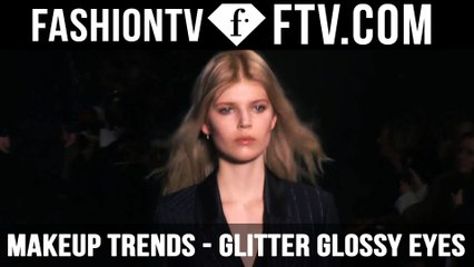 Makeup Trends F/W 2015/16 Glitter Glossy Eyes | FTV.com