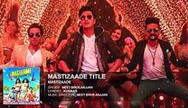 MASTIZAADE Title Song (Audio) - Sunny Leone, Tusshar Kapoor, Ritesh Deshmukh - Meet Bros Anjjan