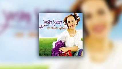 Yeşim Salkım-  Moj Dilbere