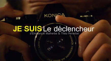 Je suis le déclencheur