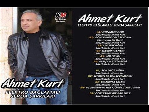 Ahmet Kurt Senden Başka Sevemedim