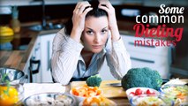 Some Common Dieting Mistakes