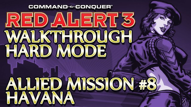 Ⓦ Command and Conquer: Red Alert 3 Walkthrough ▪ Hard - Allied Mission 8 ▪ Havana [1080p]