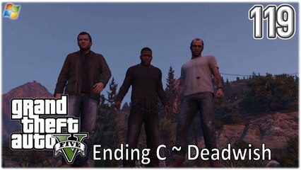 GTA5 │ Grand Theft Auto V 【PC】 - 119 - Ending C ~ Deadwish