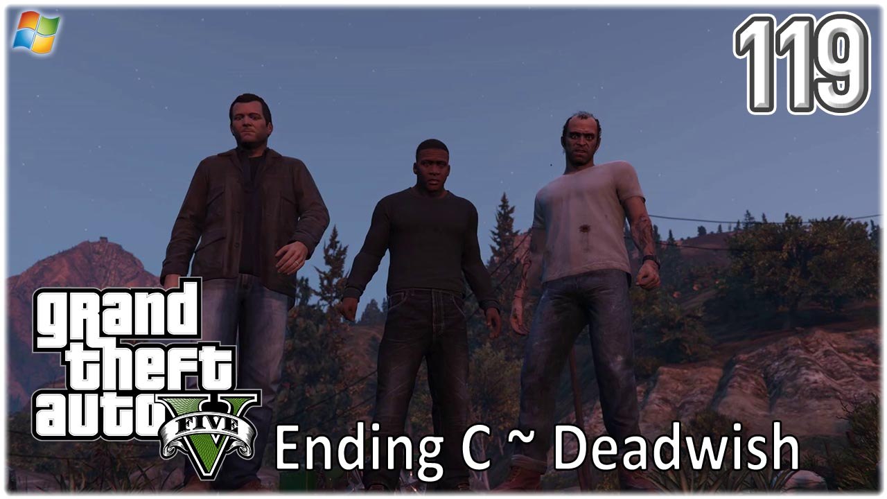 GTA5 │ Grand Theft Auto V 【PC】 - 119 - Ending C ~ Deadwish