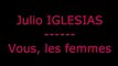 IGLESIAS Julio Vous les femmes  Paroles