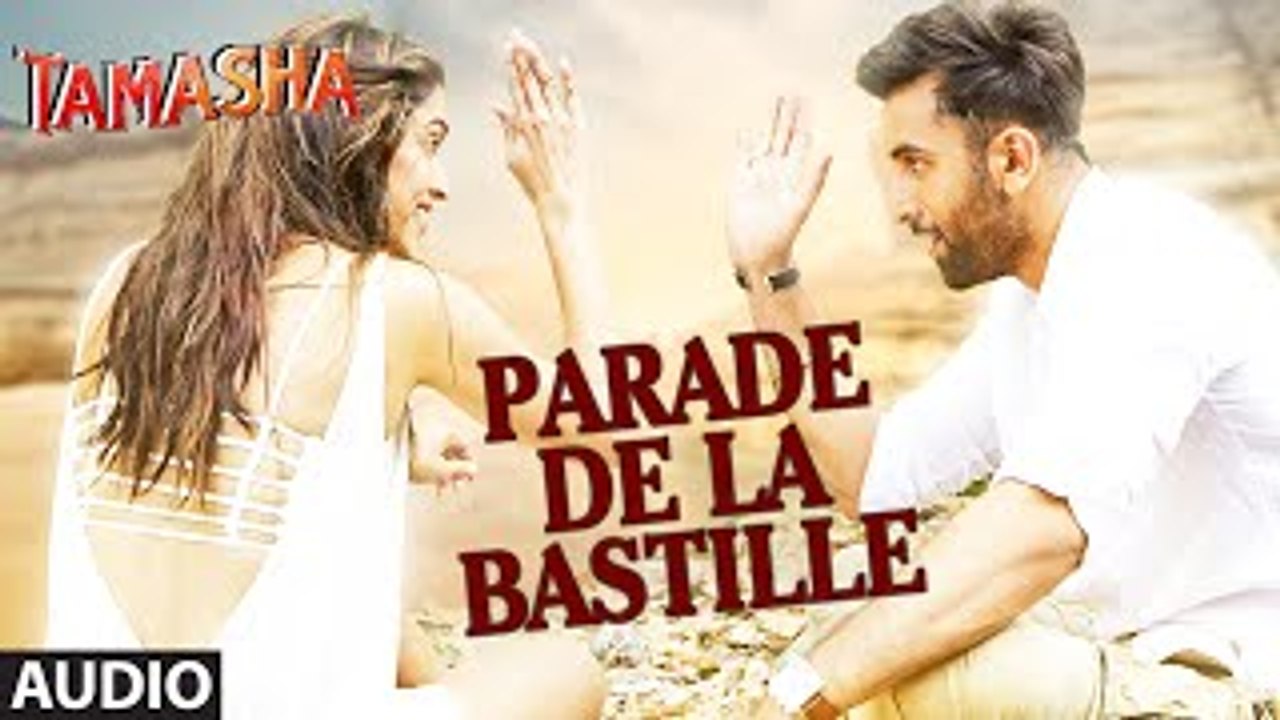 Parade De La Bastille FULL AUDIO Song | Tamasha | Ranbir Kapoor, Deepika Padukone