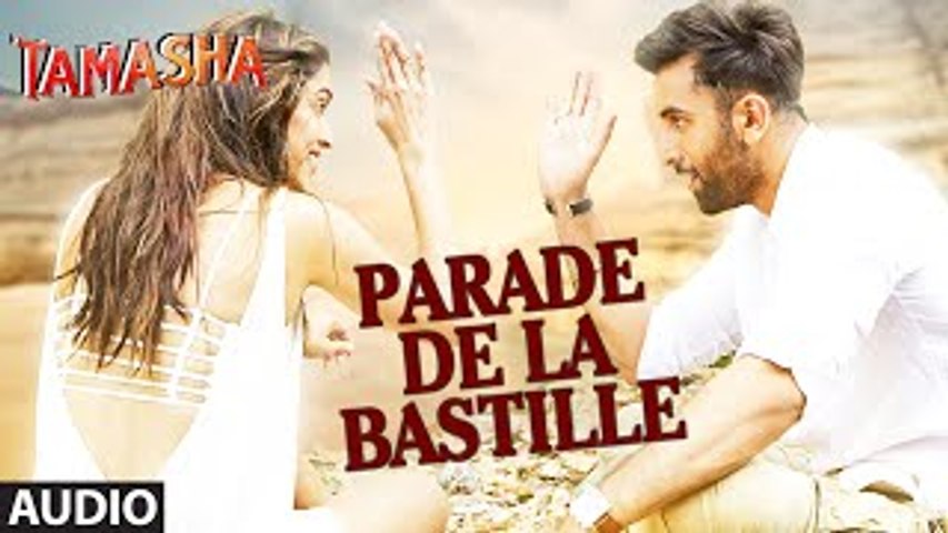 Parade De La Bastille FULL AUDIO Song | Tamasha | Ranbir Kapoor, Deepika Padukone