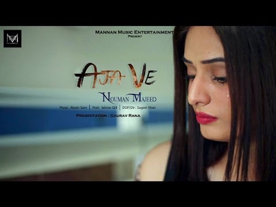 Aja Ve I Nouman Majeed I Sageel Khan Latest New  HD Punjabi songs 2015