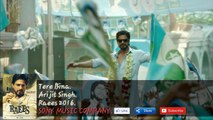 Tere Bina(OFFICIAL1080p) - Arijit Singh - Raees 2016 - Shahrukh Khan - TseriesHD(official) - Dailymotion