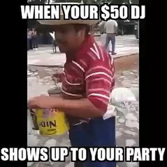 When your 50 dollar DJ shows up to your party