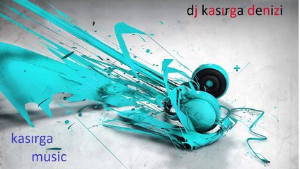 dj kasırga ateşi kasırga music