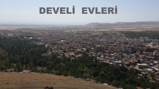DEVELİ - EVEREK - EVLERİ - FOTO VİDEO