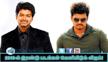 Vijay to release two films in 2016| 123 Cine news | Tamil Cinema news Online