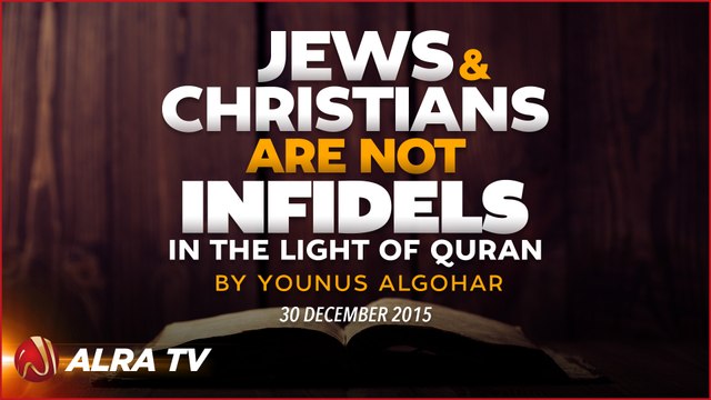Jews & Christians Are Not Infidels - Proved by Quran! - Younus AlGohar