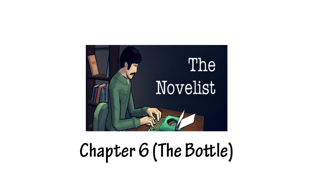 The Novelist - Chapter 6 (The Bottle)