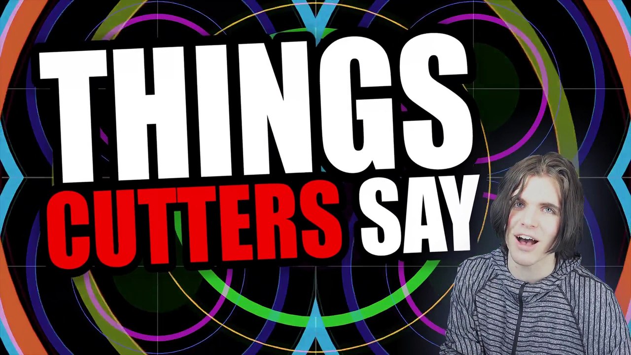 Things Cutters Say