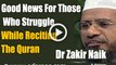 A Good News For Those Who Struggle While Reciting The Quran By Dr Zakir Naik