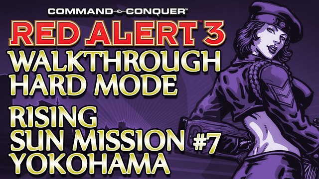 Ⓦ Command and Conquer: Red Alert 3 Walkthrough ▪ Hard - Rising Sun Mission 7 ▪ Yokohama