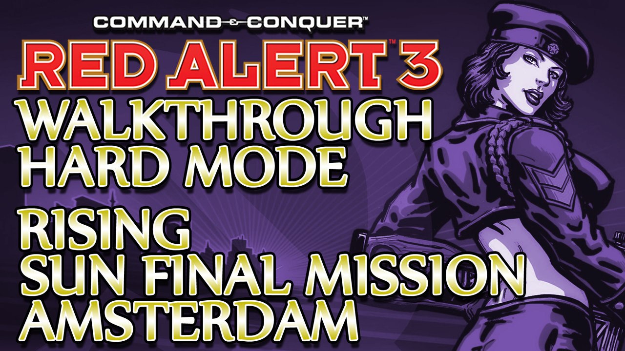 Ⓦ Command and Conquer: Red Alert 3 Walkthrough ▪ Hard - Rising Sun Final Mission ▪ Amsterdam