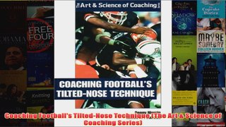 Coaching Footballs TiltedNose Technique The Art  Science of Coaching Series