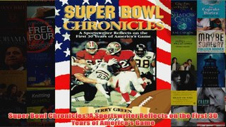 Super Bowl Chronicles A Sportswriter Reflects on the First 30 Years of Americas Game