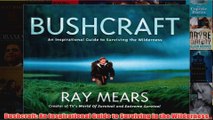 Bushcraft An Inspirational Guide to Surviving in the Wilderness