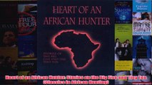 Heart of an African Hunter Stories on the Big Five and Tiny Ten Classics in African