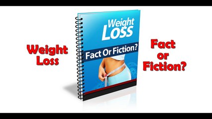 Weight Loss: Fact or Fiction?