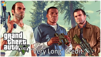 GTA5 │ Grand Theft Auto V 【PC】 - 'very long' credit