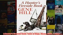 A Hunters Fireside Book Tales of Dogs Ducks Birds  Guns