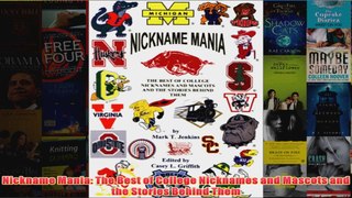 Nickname Mania The Best of College Nicknames and Mascots and the Stories Behind Them