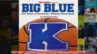 Big Blue  100 Years of Kentucky Wildcat Basketball