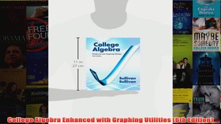 College Algebra Enhanced with Graphing Utilities 6th Edition
