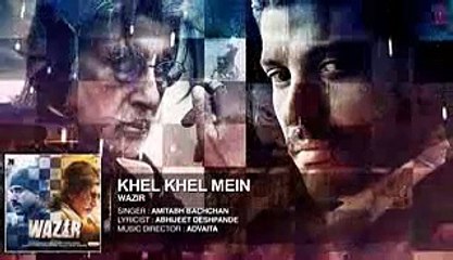 'Khel Khel Mein' FULL AUDIO SONG - Wazir Movie 2016 -  Amitabh Bachchan - T-Series