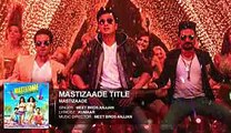 MASTIZAADE Title Song (Audio) - Sunny Leone, Tusshar Kapoor, Ritesh Deshmukh - Meet Bros Anjjan