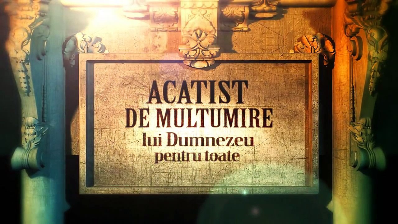 Acatist De Multumire Lui Dumnezeu Pentru Toate ( Marian Moise )